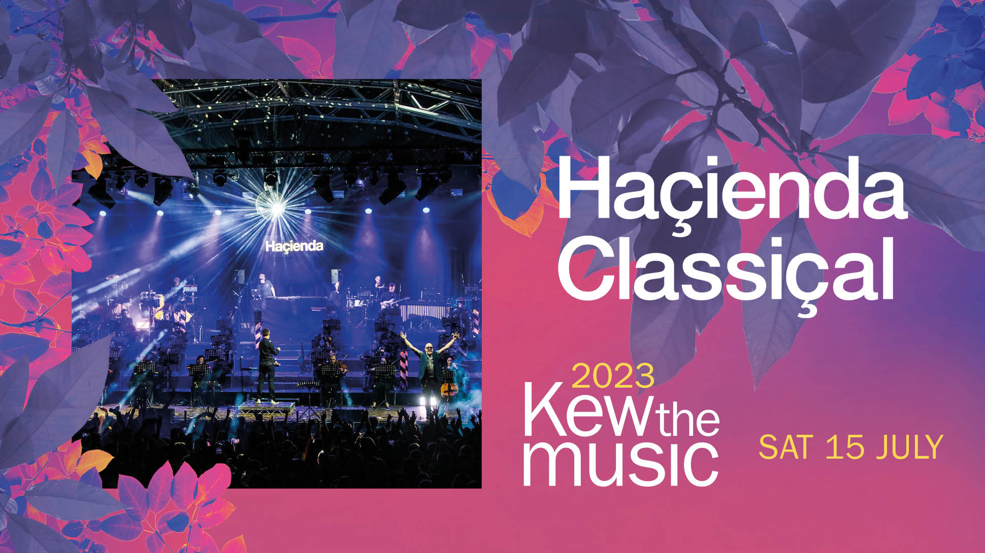 Hacienda Classical at Kew the Music 2023, Saturday 15 July