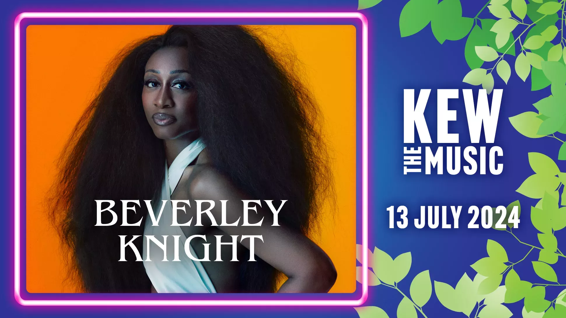 Publicity shot of Beverley Knight with text: Kew the Music 13 July 2024